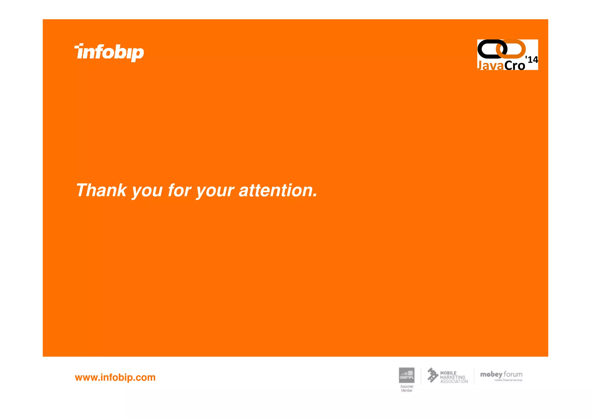 Thank you for your attention.
www.infobip.com