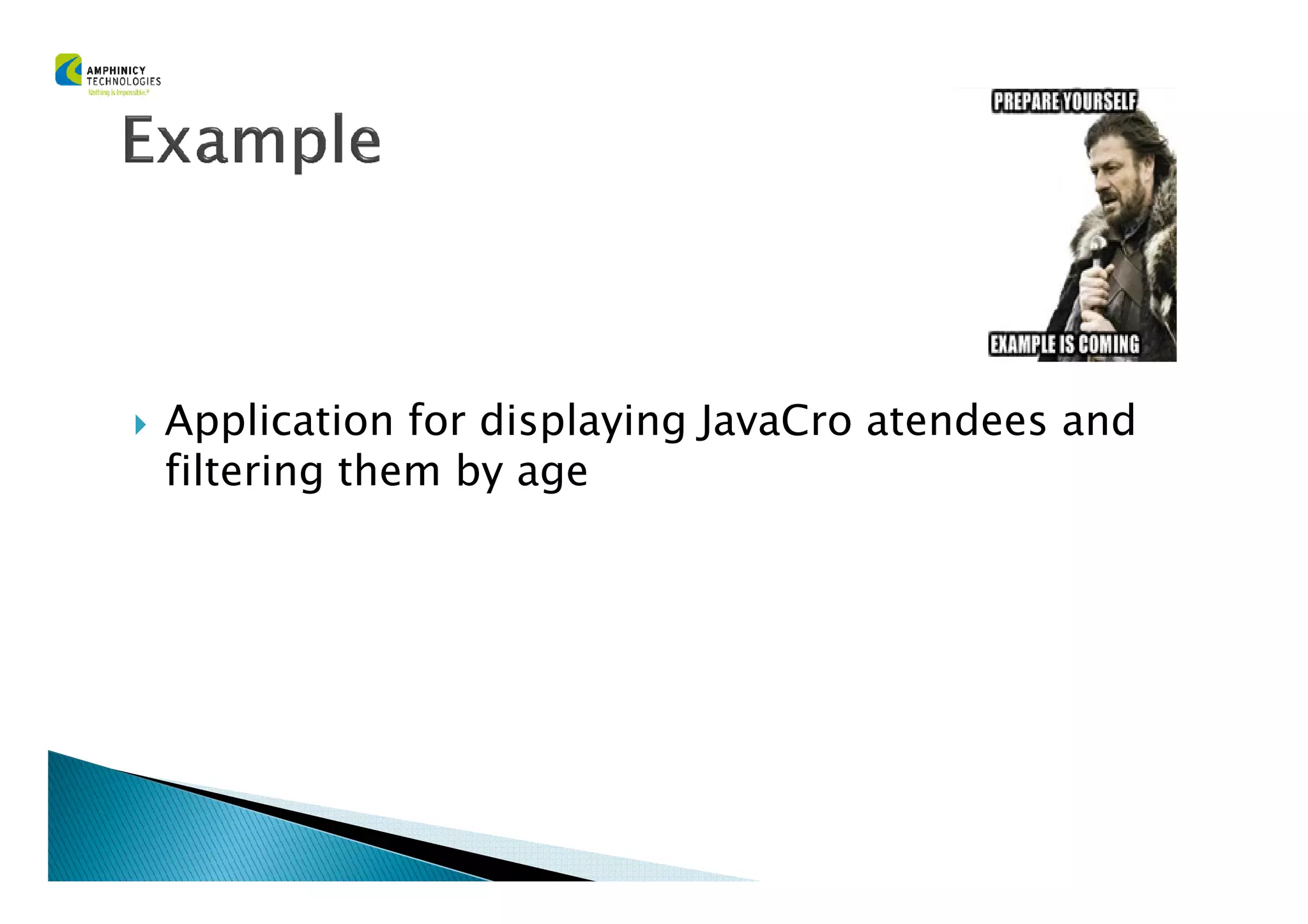 Application for displaying JavaCro atendees and
filtering them by agefiltering them by age