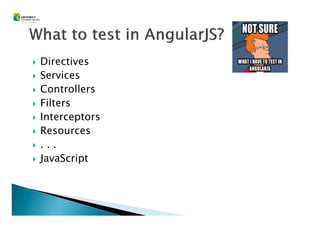 Directives
Services
Controllers
Filters
InterceptorsInterceptors
Resources
. . .
JavaScript
 