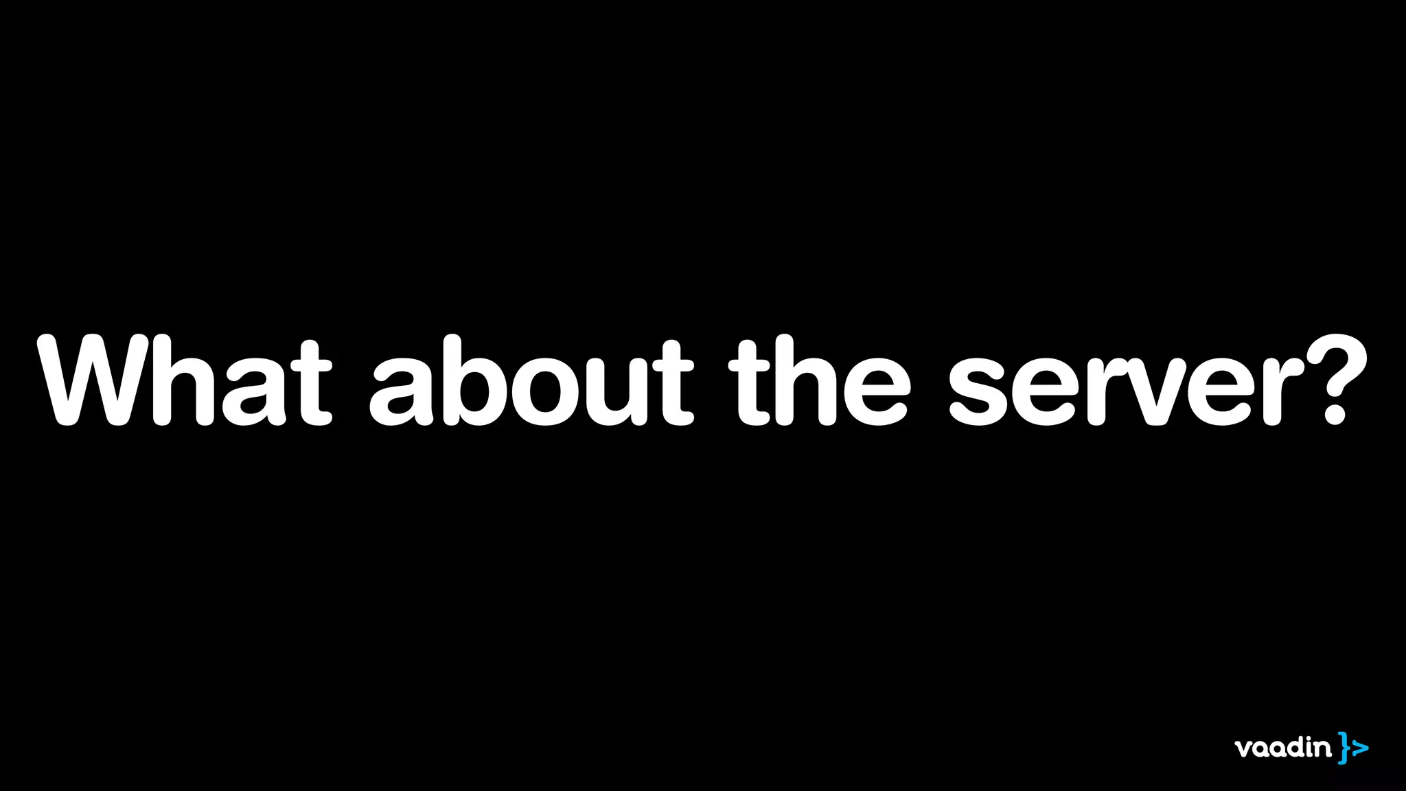 What about the server?
 