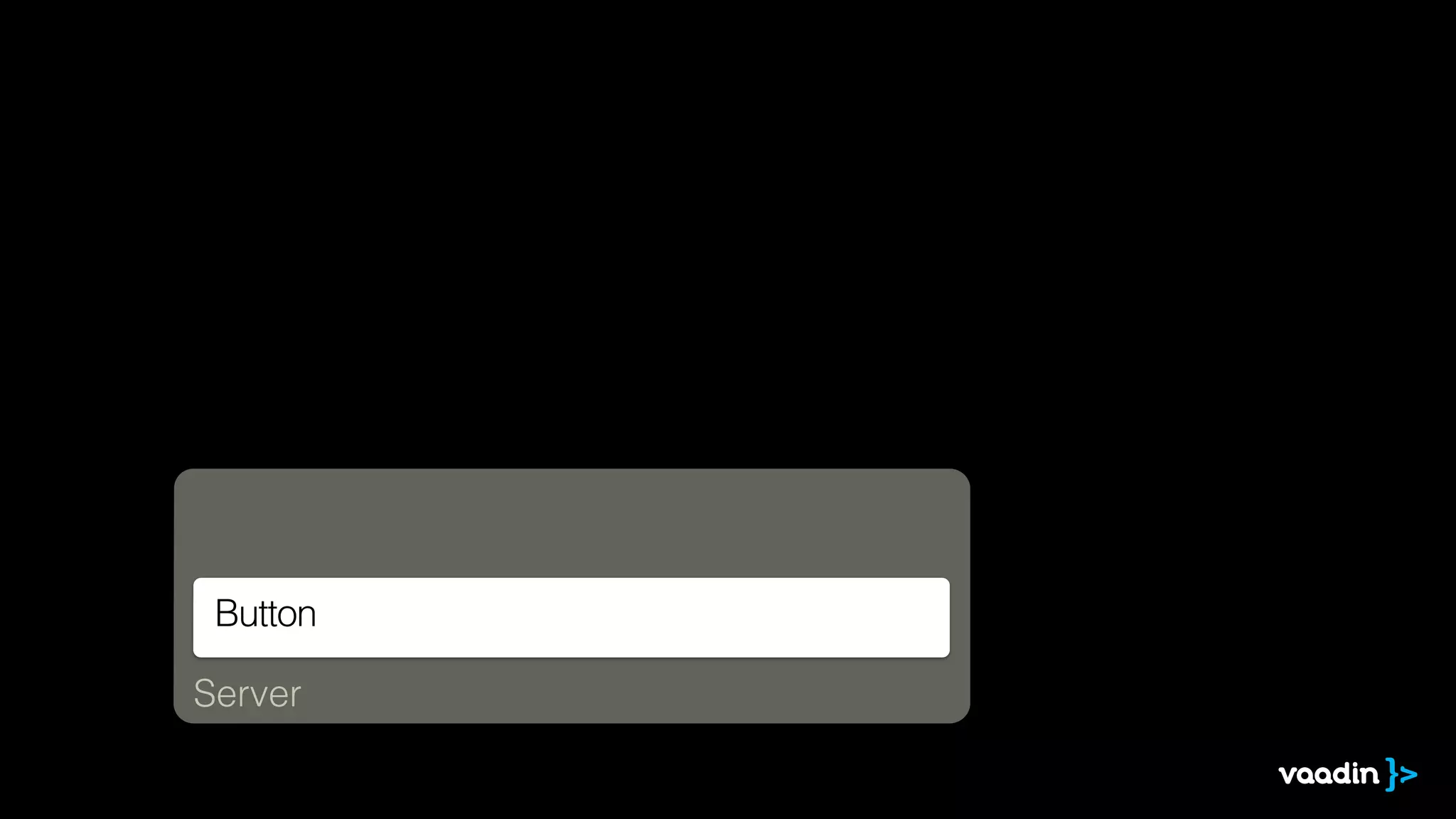 Server
Button
 
