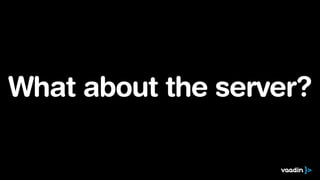 What about the server?
 