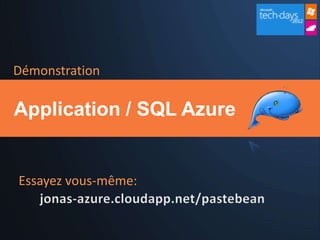 Démonstration

Application / SQL Azure


Essayez vous-même:
 