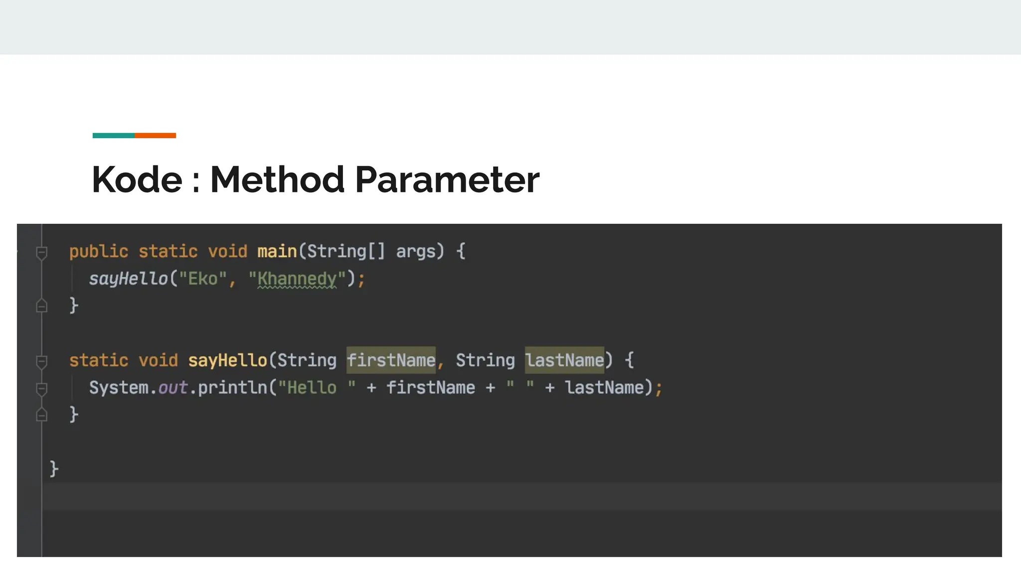 Kode : Method Parameter
 