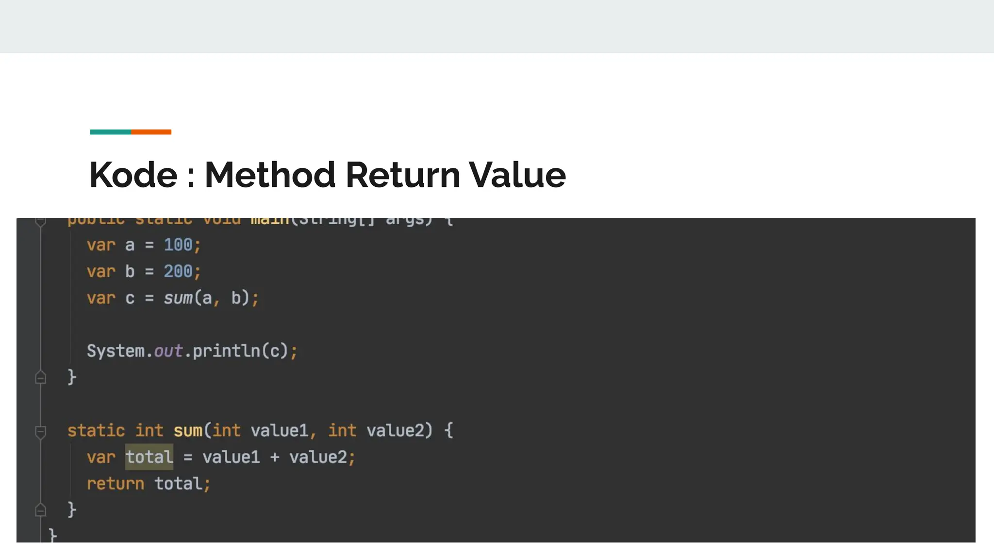 Kode : Method Return Value
 