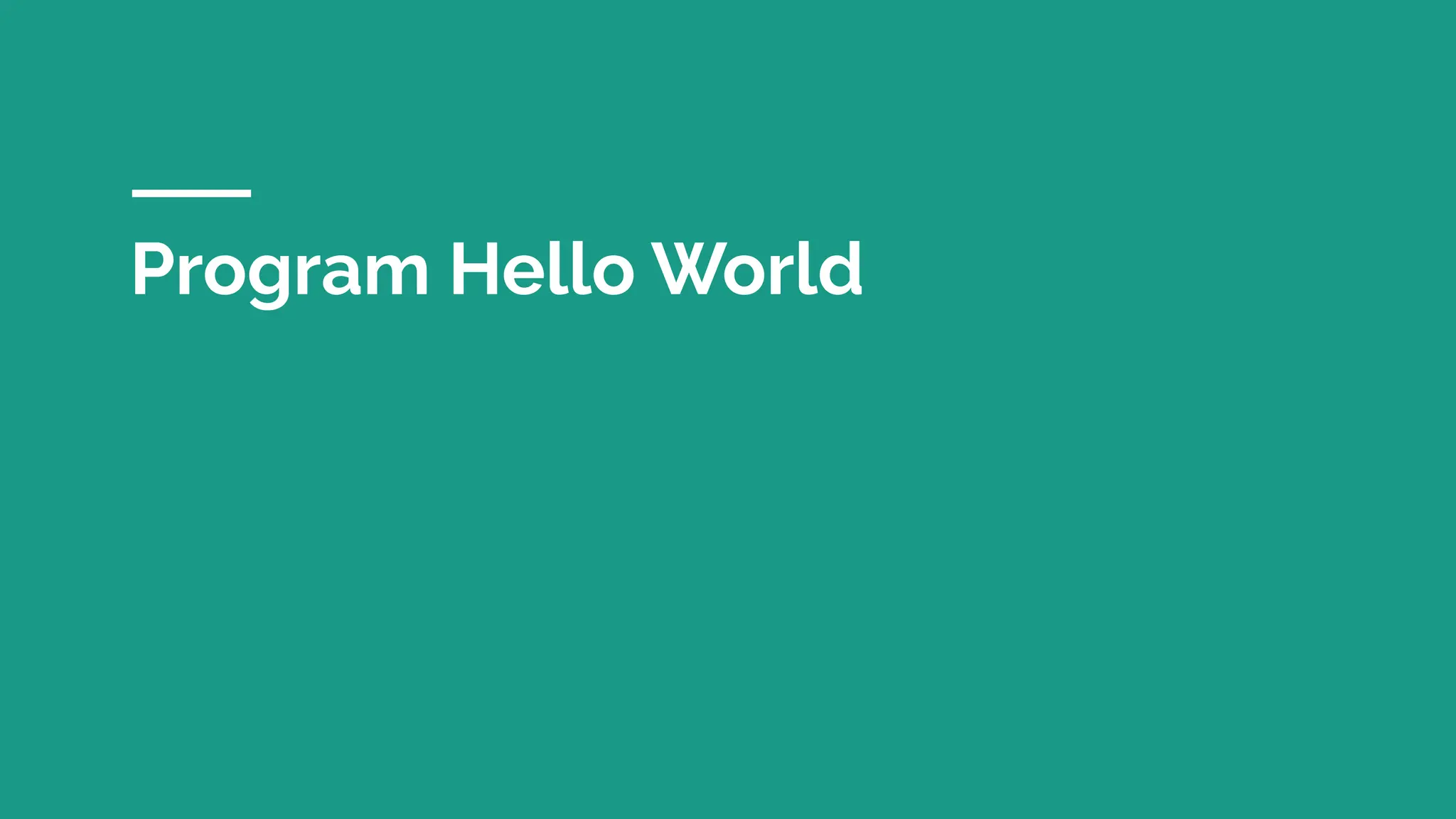 Program Hello World
 