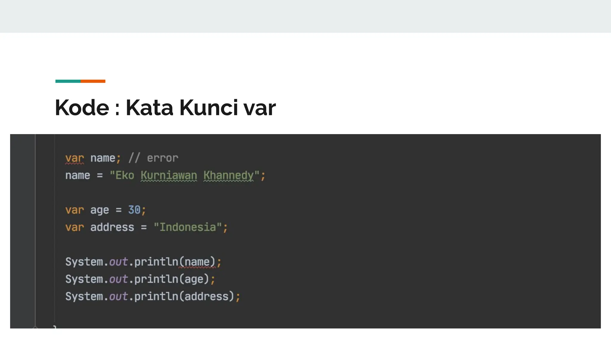 Kode : Kata Kunci var
 