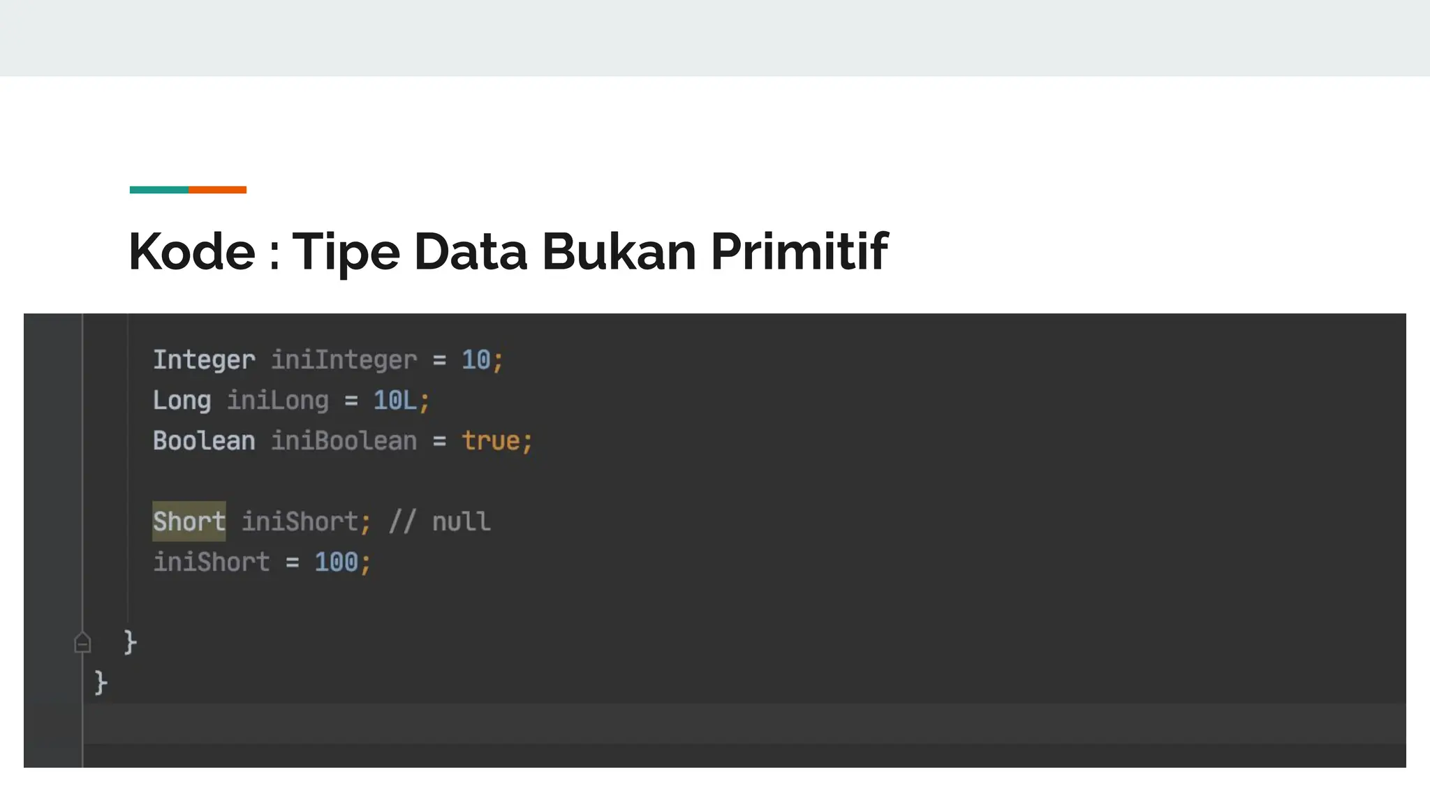 Kode : Tipe Data Bukan Primitif
 