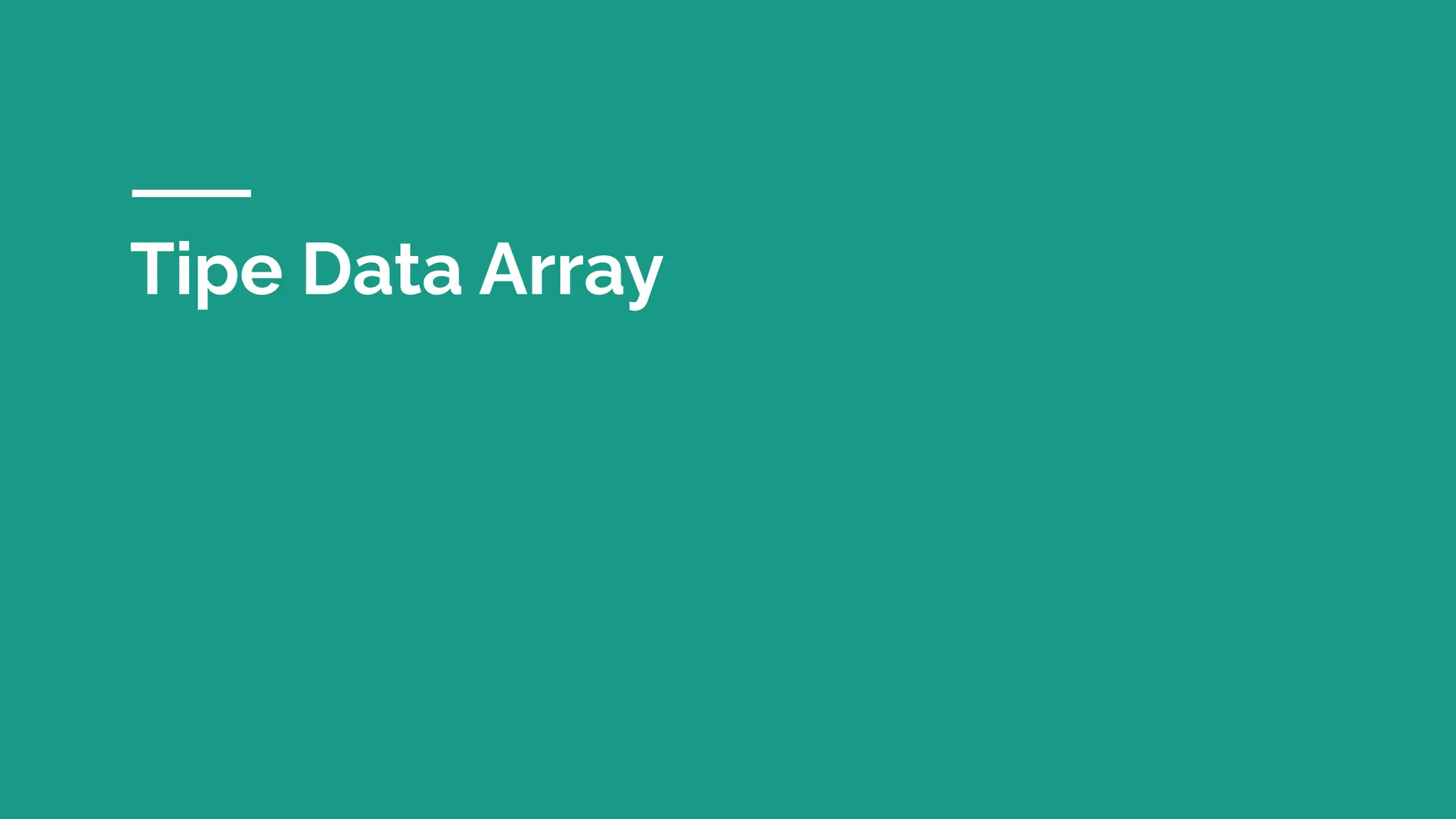 Tipe Data Array
 