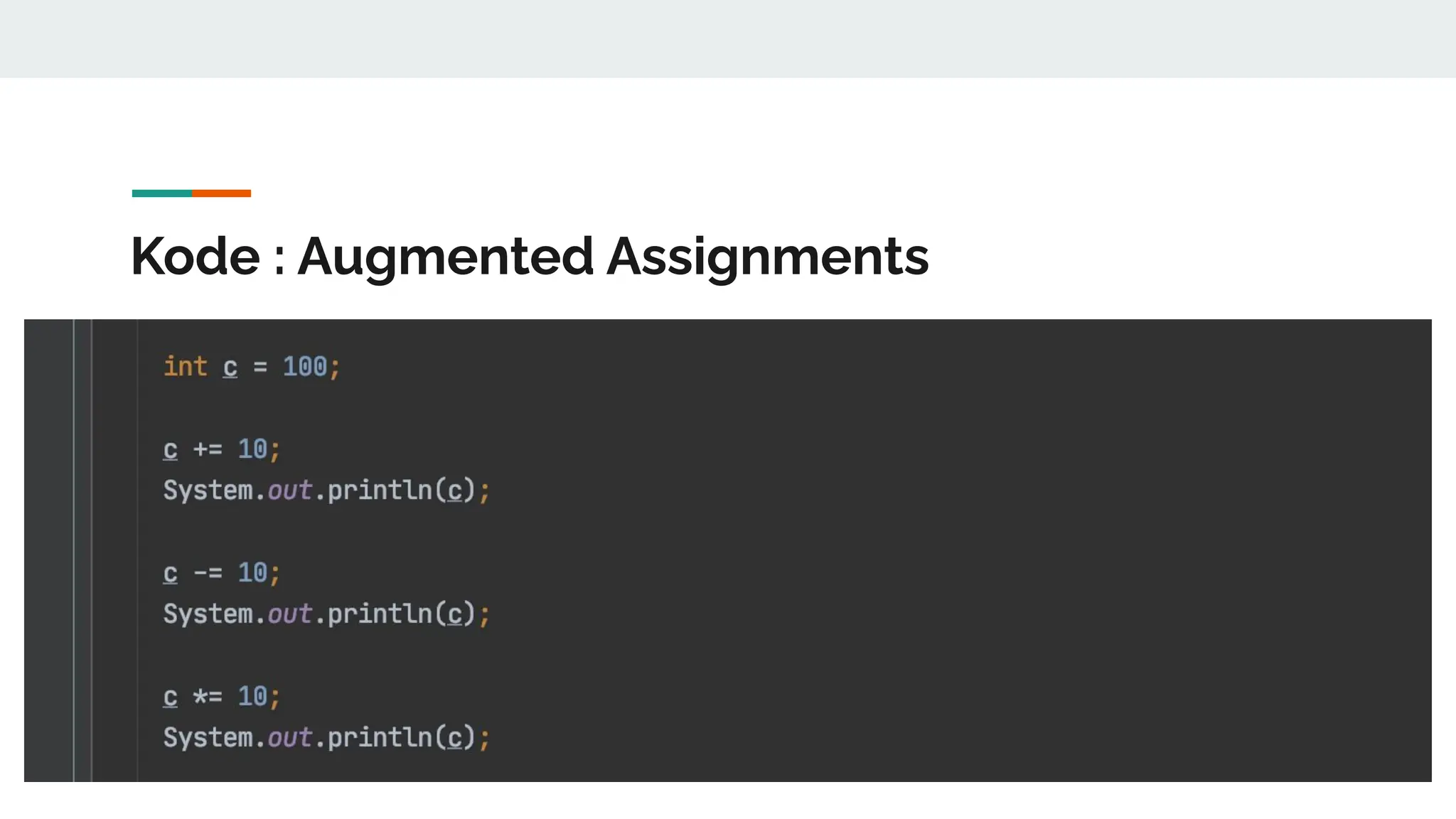 Kode : Augmented Assignments
 