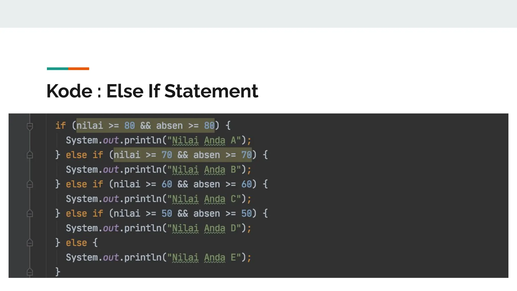 Kode : Else If Statement
 