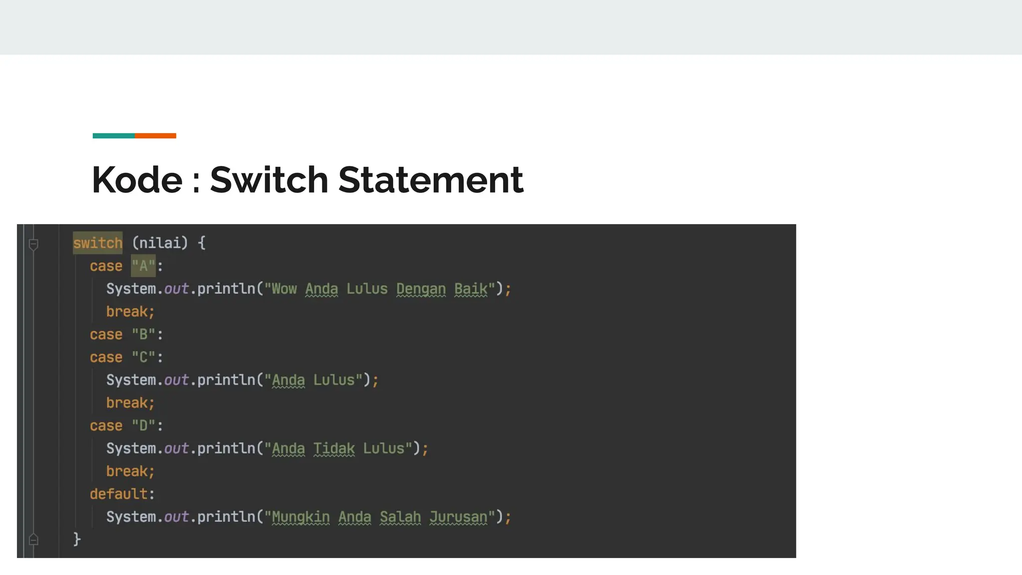 Kode : Switch Statement
 