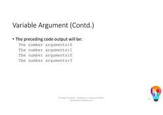 Variable Argument (Contd.)
• The preceding code output will be:
The number arguments:0
The number arguments:1
The number arguments:2
The number arguments:3
© People Strategists - Distribution is strictly prohibited -
www.peoplestrategists.com
67
 