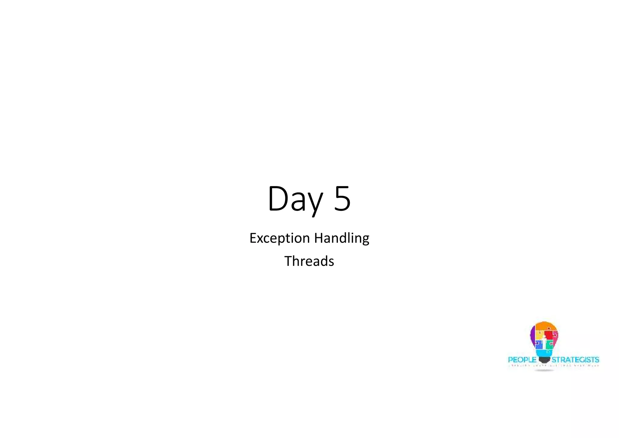 Day 5 Exception Handling Threads 