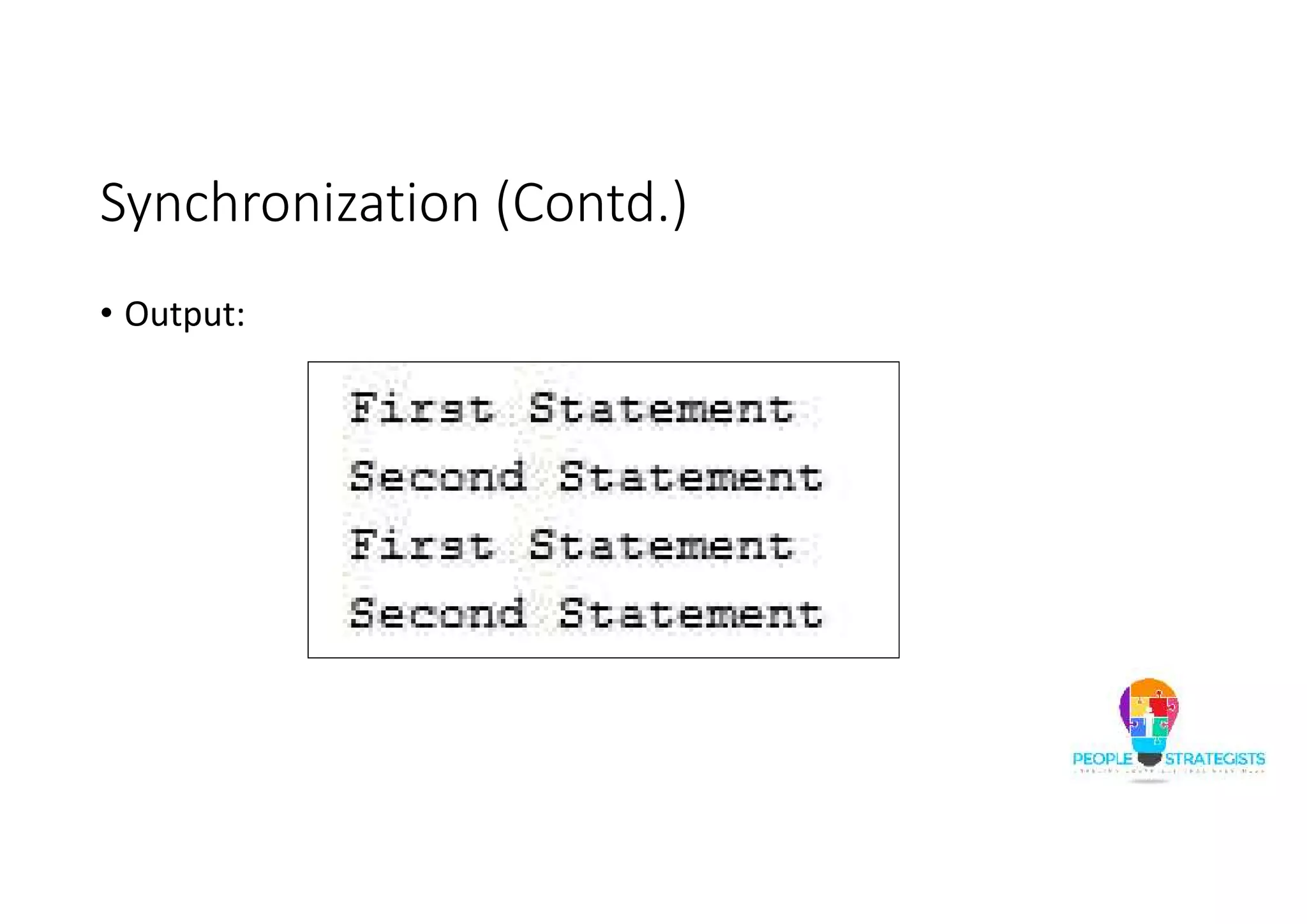 Synchronization (Contd.) • Output: 