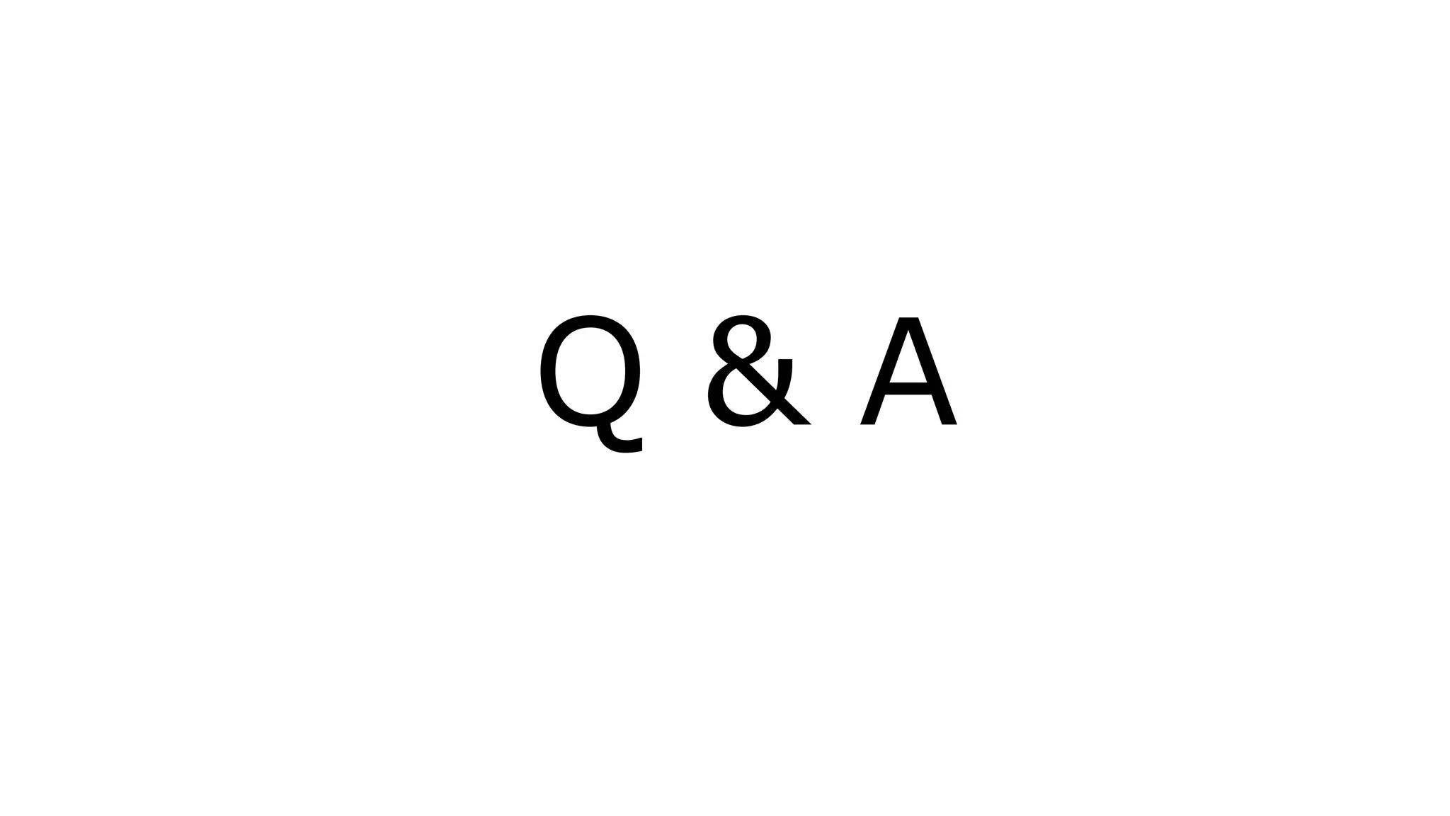 Q & A
 