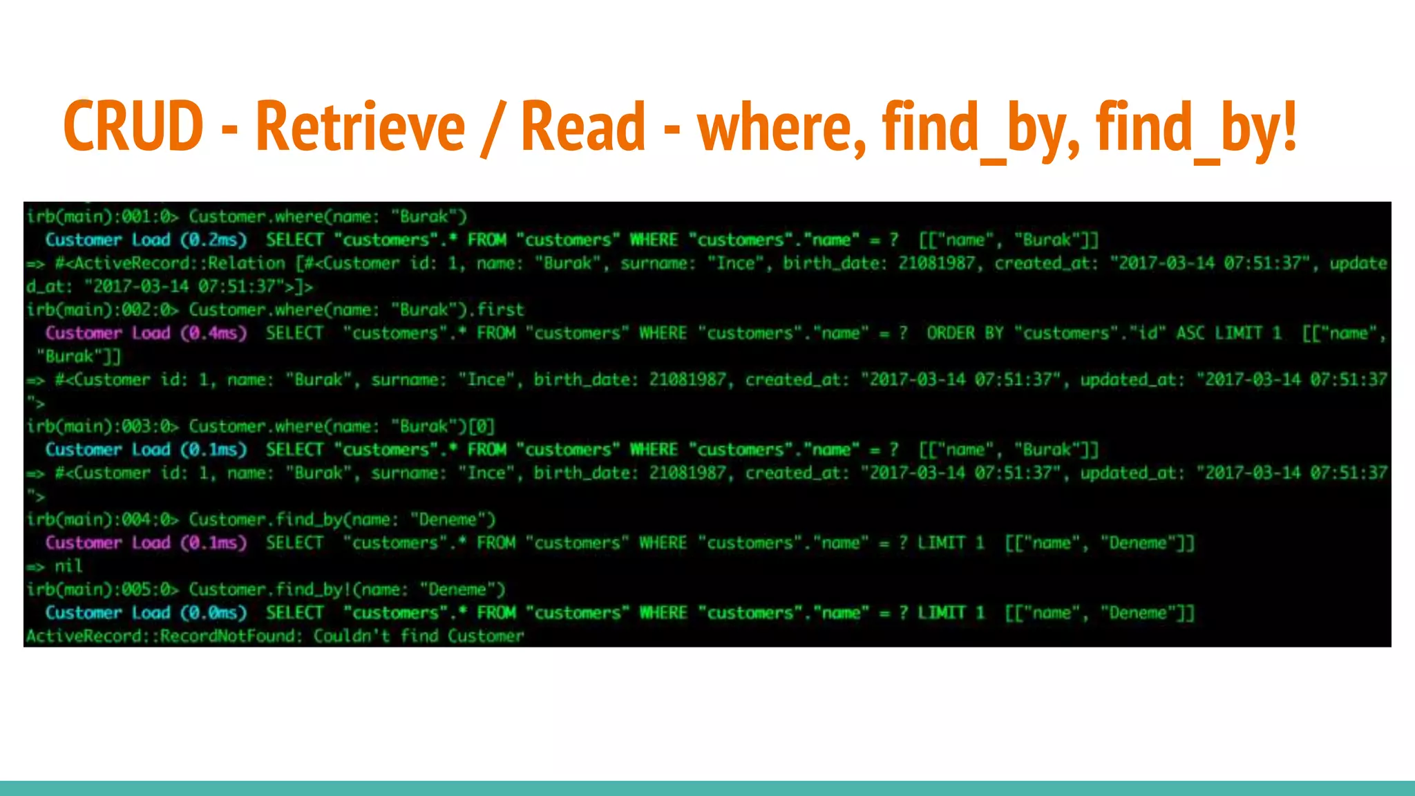 CRUD - Retrieve / Read - where, find_by, find_by!
 