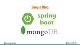 Simple Blog
@VladimirD_42@javadayistanbul
 