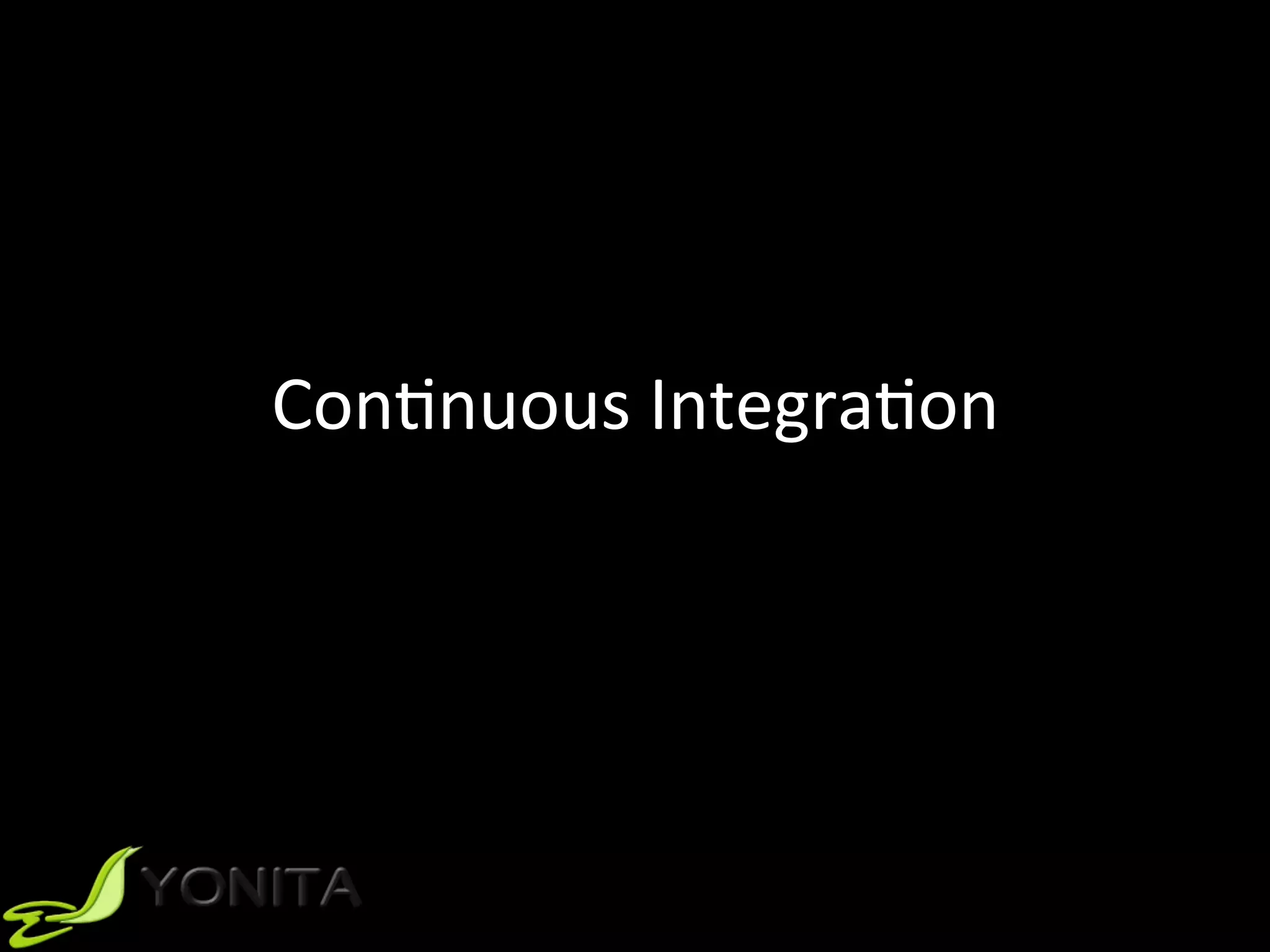 ConUnuous	IntegraUon	
 