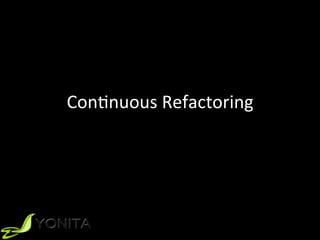 ConUnuous	Refactoring	
 