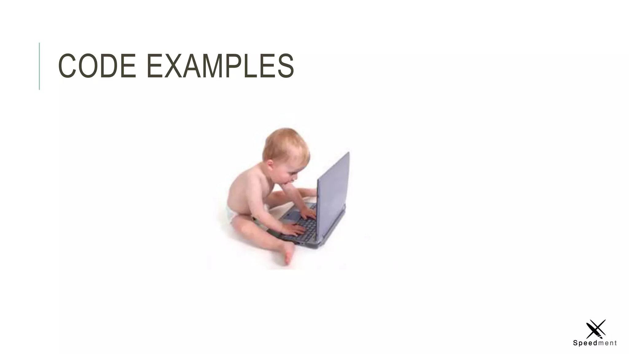 CODE EXAMPLES
 