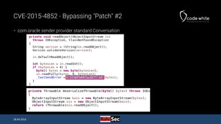 CVE-2015-4852 - Bypassing "Patch" #2
 com.oracle.sender.provider.standard.Conversation
28.04.2016
 