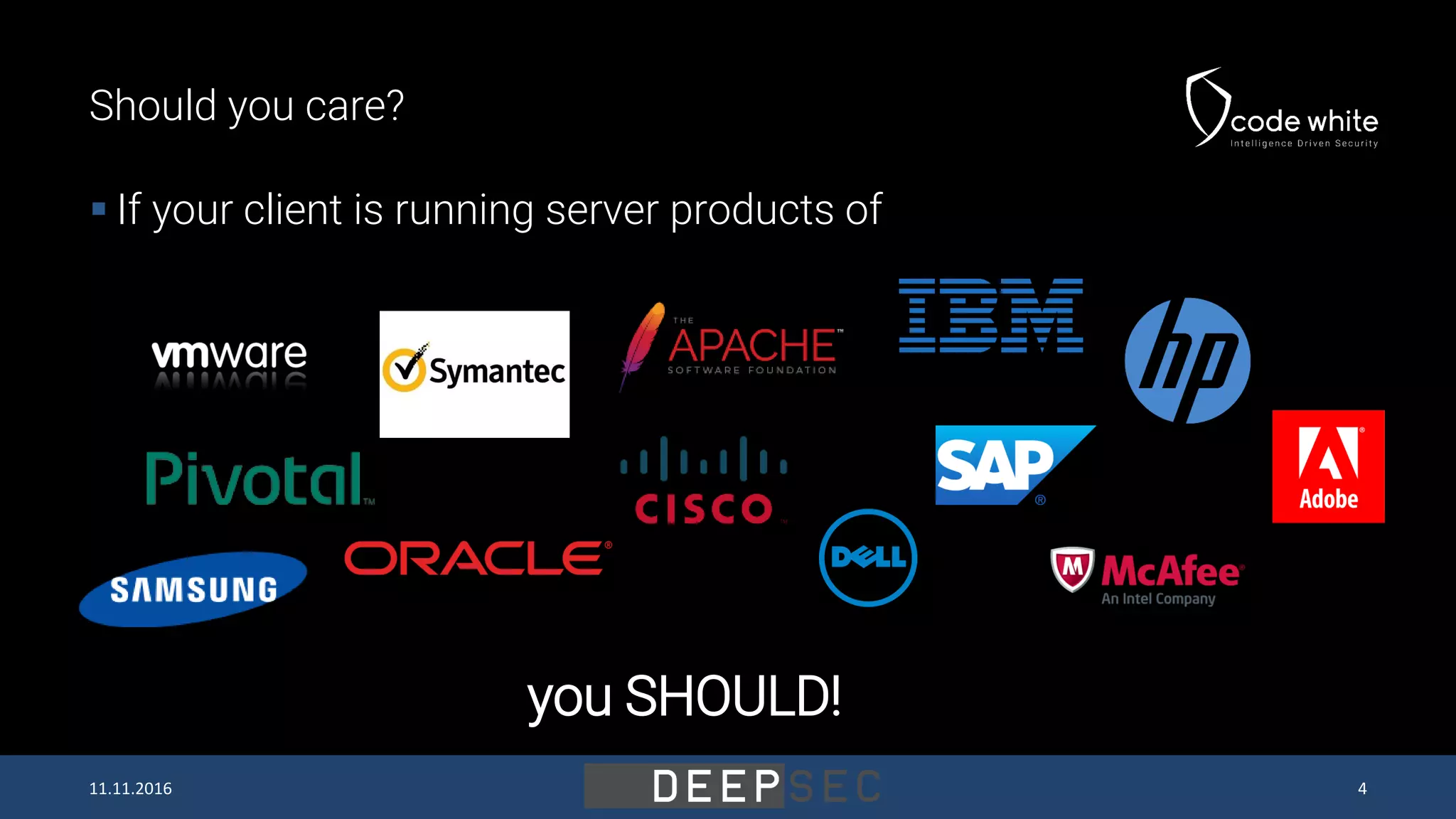 Should you care?  If your client is running server products of you SHOULD! 11.11.2016 4 