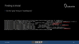 Finding is trivial
 Do the "grep" thing on "readObject()"
11.11.2016 18
 