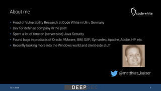 About me
 Head of Vulnerability Research at Code White in Ulm, Germany
 Dev for defense company in the past
 Spent a lo...