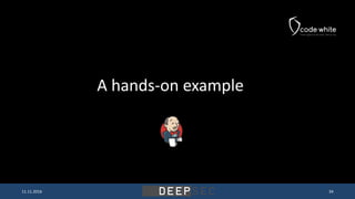 A hands-on example
11.11.2016 34
 
