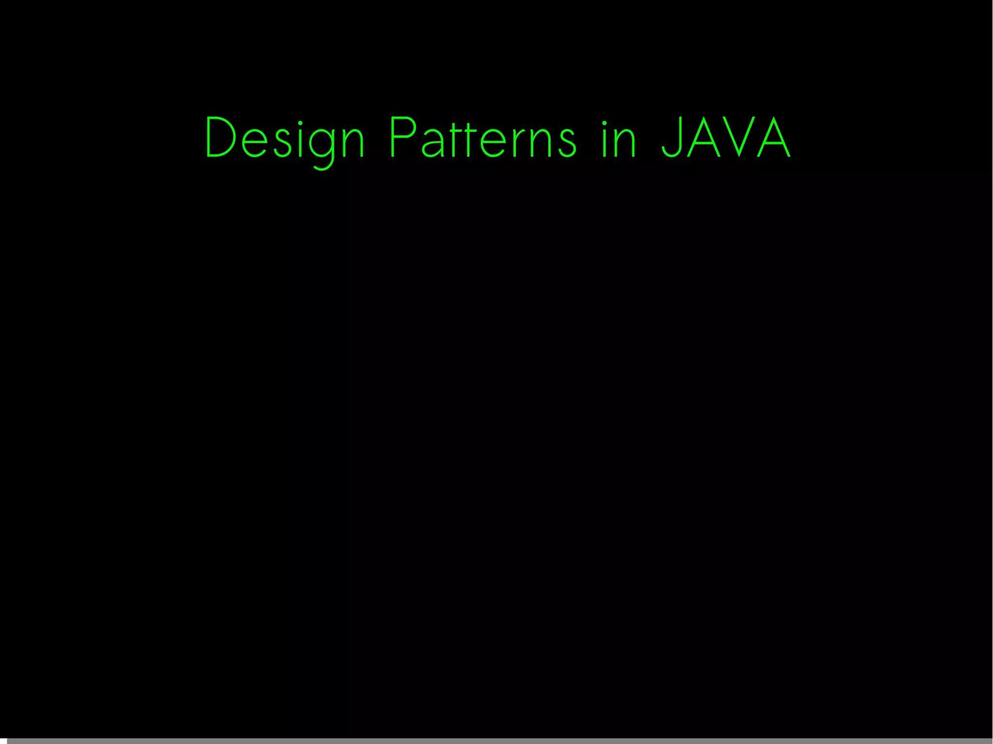 Design Patterns in JAVA
 
