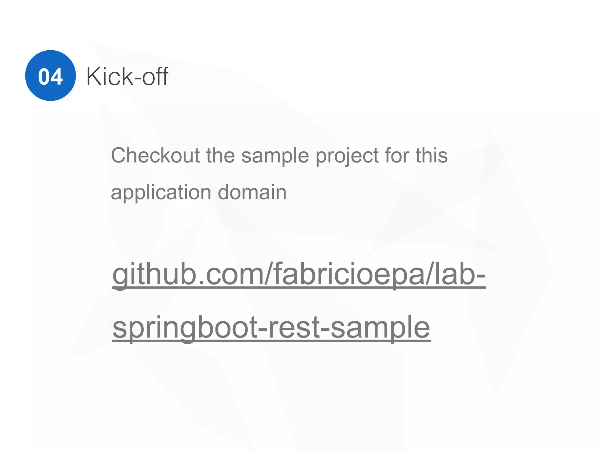 Kick-off04
github.com/fabricioepa/lab-
springboot-rest-sample
Lets start from the sample project and
then create the ports and adapters
 