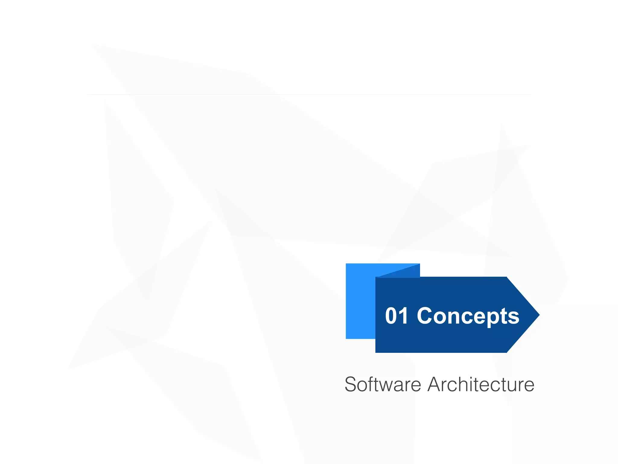 01 Concepts
Software Architecture
 