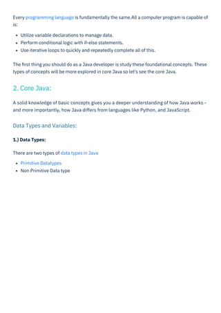 1.) Data Types:
There are two types of data types in Java
Primitive Datatypes
Non Primitive Data type
Every programming la...