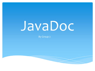 JavaDoc
  By Group 2
 