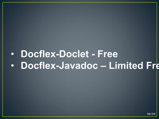 • Docflex-Doclet - Free
• Docflex-Javadoc – Limited Fre
 