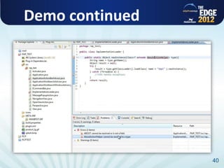 Demo continued




                 40
 