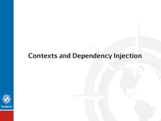 Contexts and Dependency Injection

 