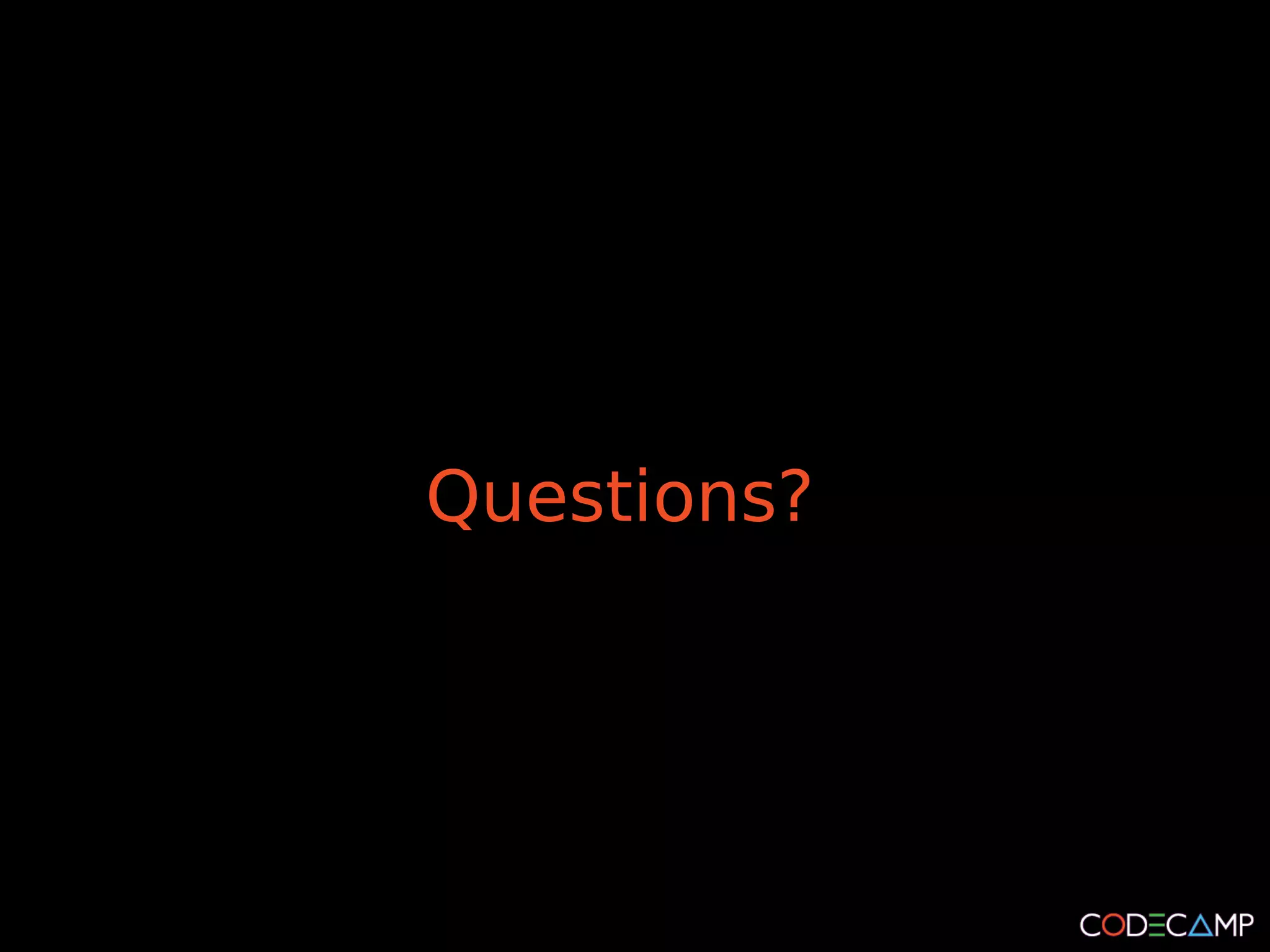 Questions?
 