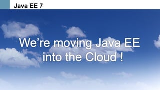 Java EE 7




7   Copyright © 2012, Oracle and/or its affiliates. All rights reserved.
 