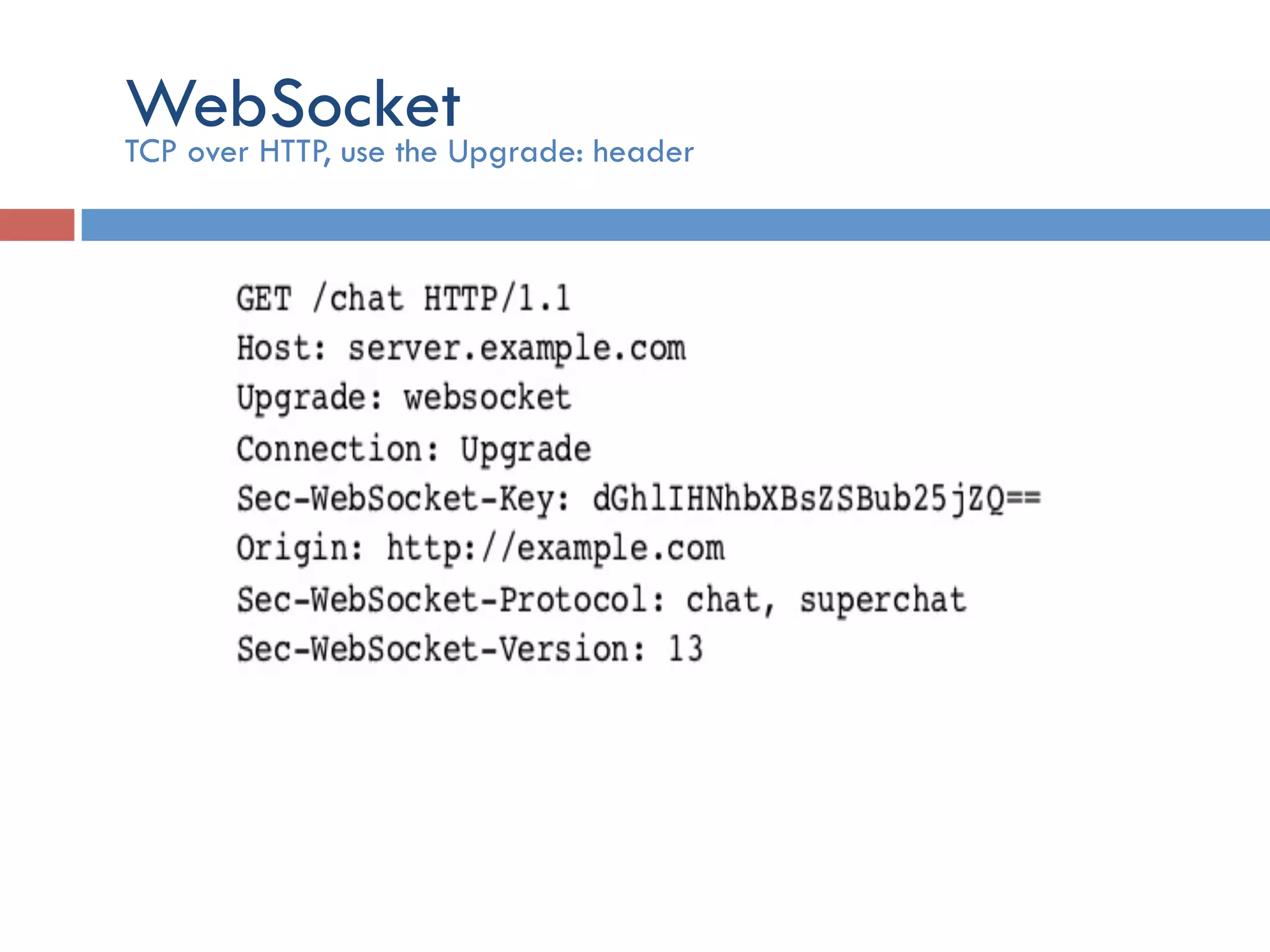 WebSocketTCP over HTTP, use the Upgrade: header 
