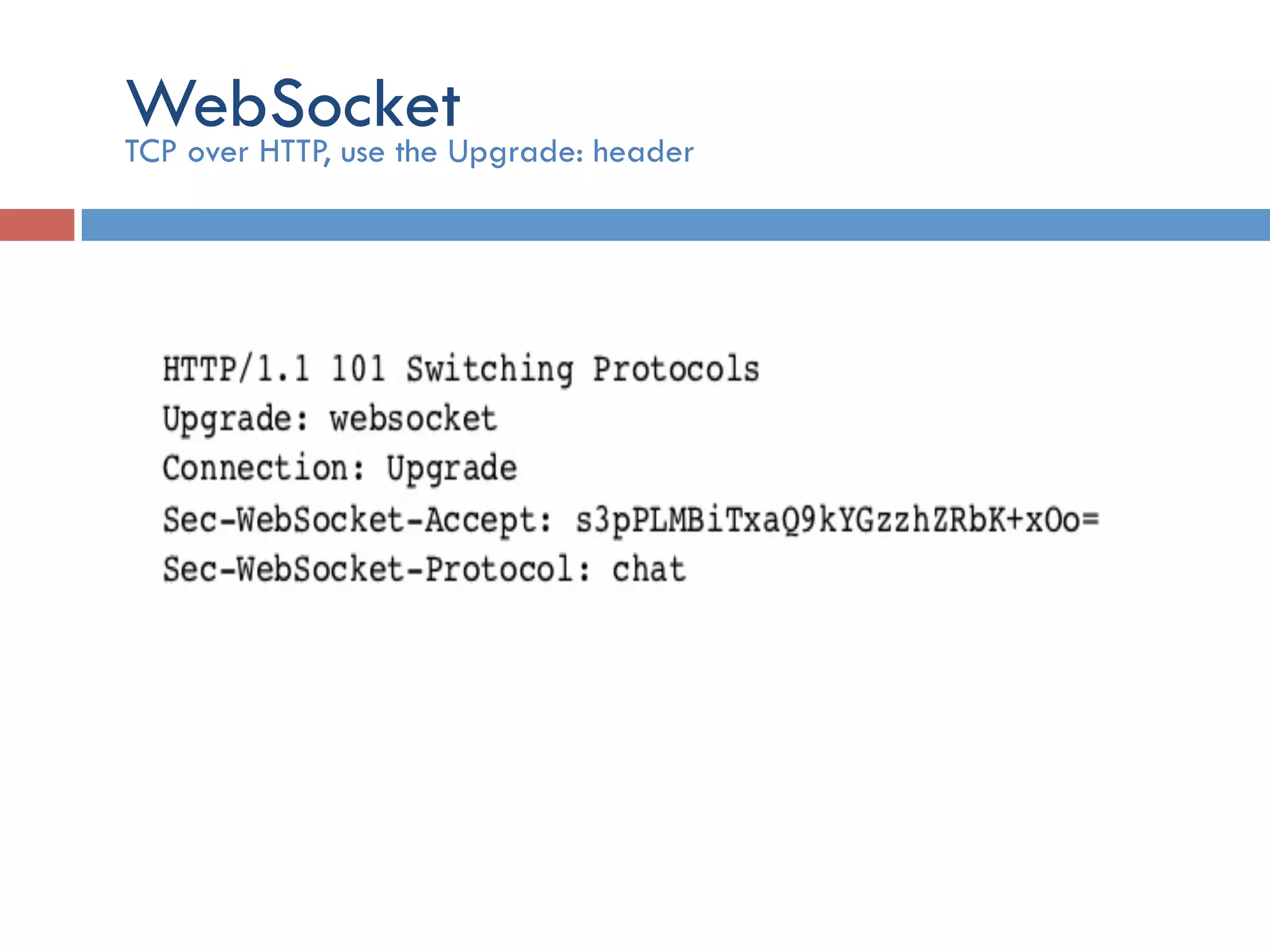 WebSocketTCP over HTTP, use the Upgrade: header 