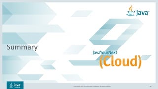 Copyright © 2017, Oracle and/or its affiliates. All rights reserved.
Summary
84
 