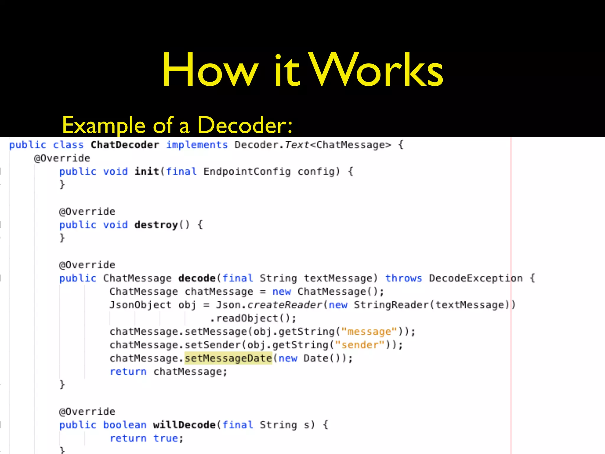 How it Works
Example of a Decoder:
 