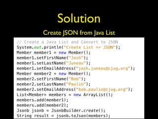 Solution
Create JSON from Java List
 