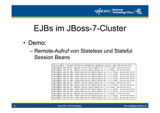 dirk.weil@gedoplan.de
EJBs im JBoss-7-Cluster
• Demo:
– Remote-Aufruf von Stateless und Stateful
Session Beans
19 Java EE hochverfügbar
 