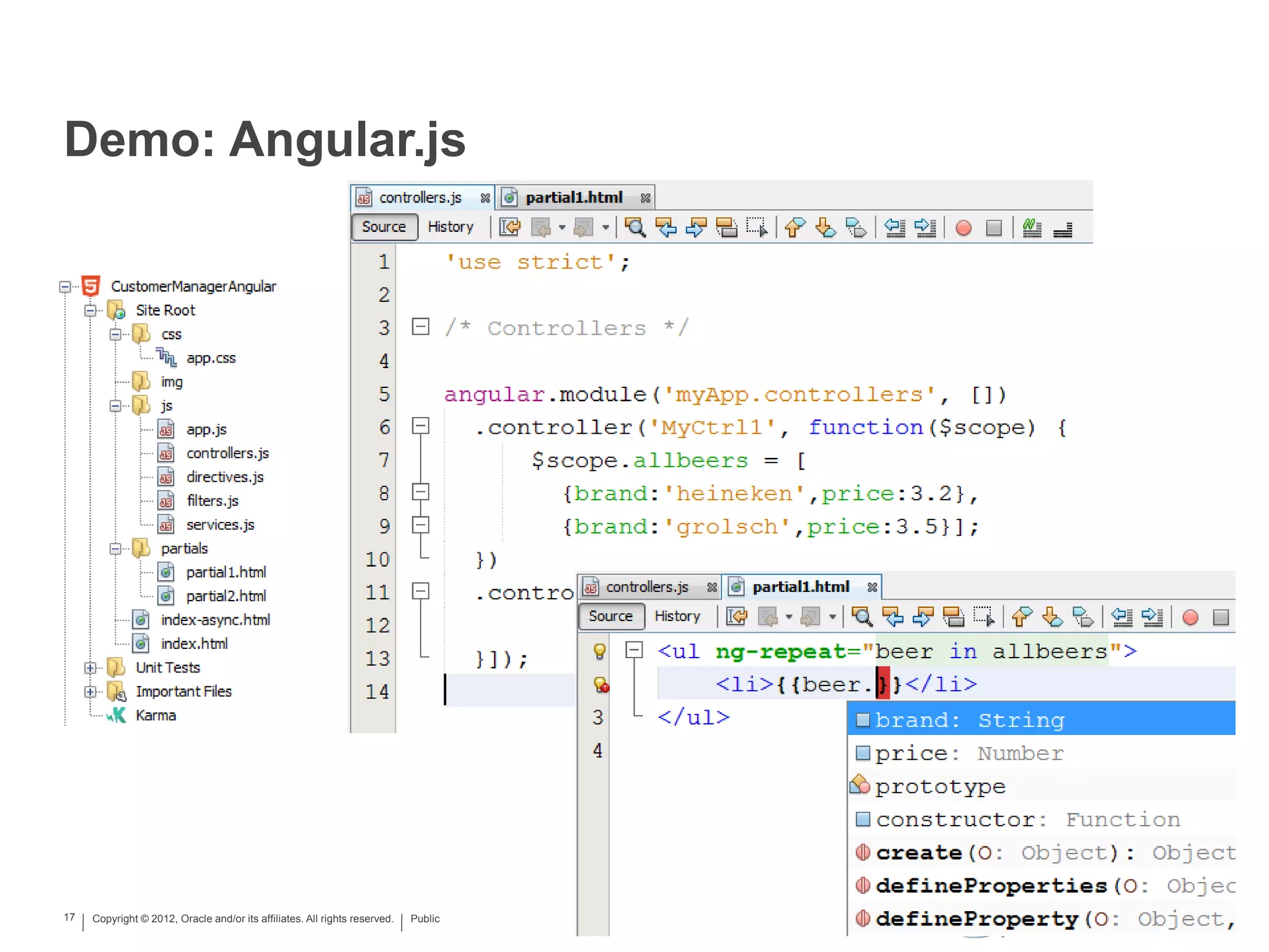 Copyright © 2012, Oracle and/or its affiliates. All rights reserved. Public17
Demo: Angular.js
 