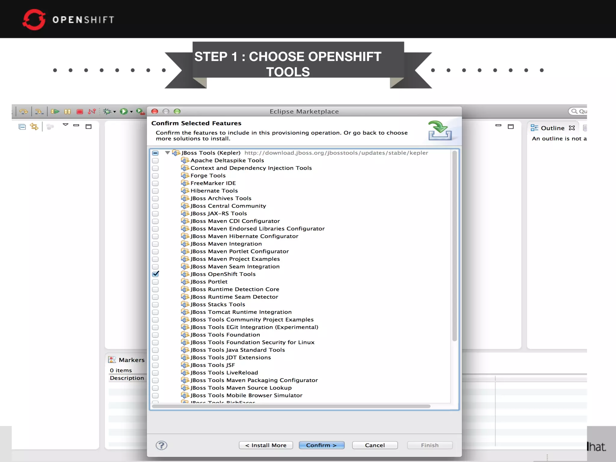 STEP 1 : CHOOSE OPENSHIFT
TOOLS

31

 