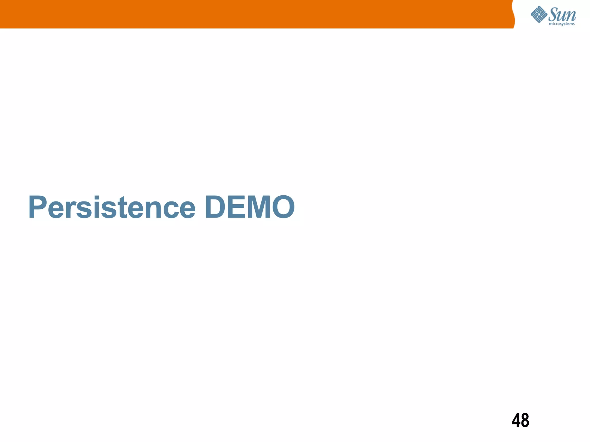 Persistence DEMO




                   48
 
