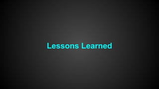 Lessons Learned 
 